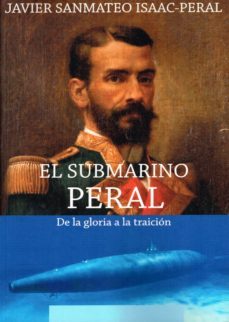 el submarino peral-javier san mateo isaac peral-9788416765805