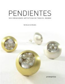 pendientes: 500 creaciones artisticas de todo el mundo-nicolas estrada-9788416851805