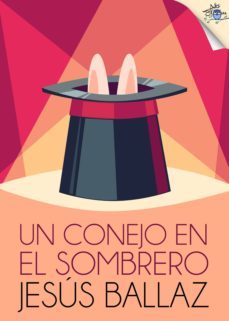 un conejo en el sombrero (ebook)-jesus ballaz-9788416862405