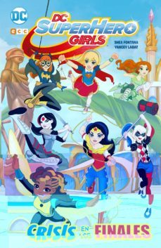 dc super hero girls: crisis de los finales-9788416901005
