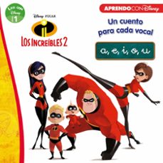 los increibles 2: un cuento para cada vocal: a, e, i, o, u (leo con disney nivel 1)-9788416931705