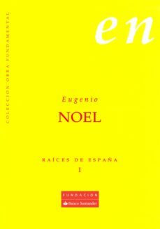 raíces de españa i (ebook)-eugenio noel-9788416950805