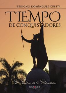tiempo de conquistadores-benigno dominguez cuesta-9788416979905