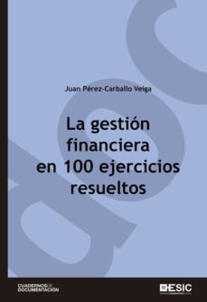 la gestion financiera en 100 ejercicios resueltos (ebook)-juan perez carballo veiga-9788417024505