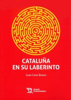 cataluña en su laberinto-juan cano bueso-9788417069605