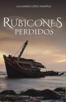 rubicones perdidos-alejandro lopez pardiñas-9788417110505