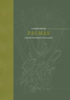 palmas: la coleccion del jardin botanico culiacan en mexico-clementina equihua-scott zona-9788417141905