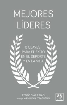 mejores lideres: 8 claves para el exito en el deporte y en la vid a-pedro diaz ridao-9788417277505