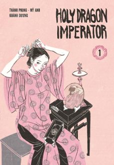 holy dragon imperator 1-my anh-khanh duong-thanh phong-9788417294205