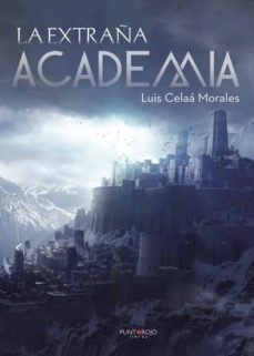 la extraña academia (ebook)-luis celaa morales-9788417295905