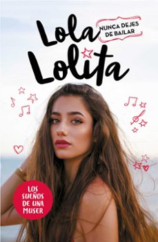 lola lolita 1: nunca dejes de bailar-lola moreno-9788417424305