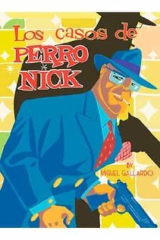 los casos de perro nick-miguel gallardo-9788417442705