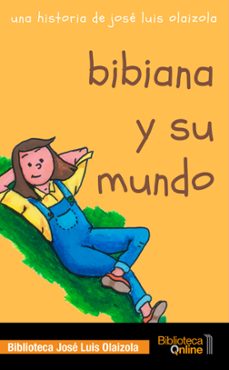 bibiana y su mundo-jose luis olaizola sarria-9788417539405