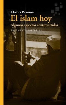 el islam hoy: algunos aspectos controvertidos-dolors bramon planas-9788417796105