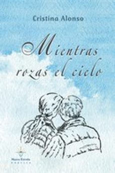 mientras rozas el cielo-cristina alonso-9788417857905