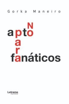 no apto para fanaticos-gorka maneiro-9788417864705
