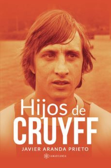 hijos de cruyff (ebook)-javier aranda prieto-9788417904005