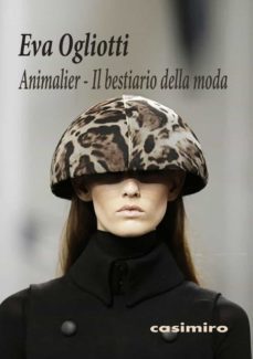 animalier - il bestiario della moda-eva ogliotti (italia)-9788417930905