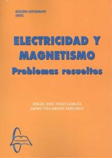 electricidad y magnetismo. problemas resueltos-9788417969905