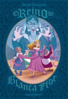el reino de blanca flor-benoit feroumont-9788417989705