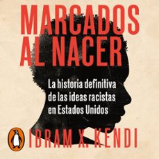 marcados al nacer (audiolibro)-ibram x. kendi-9788418056505