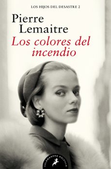 los colores del incendio (los hijos del desastre 2)-pierre lemaitre-9788418173905