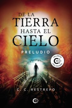 (i.b.d.) de la tierra hasta el cielo: preludio-c.c. restrepo-9788418238505