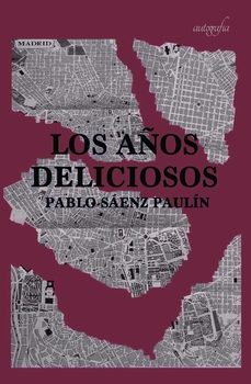 los años deliciosos-pablo saenz paulin-9788418337505