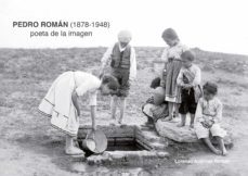 pedro roman (1878-1948) poeta de la imagen (ebook)-lorenzo andrinal roman-9788418476105