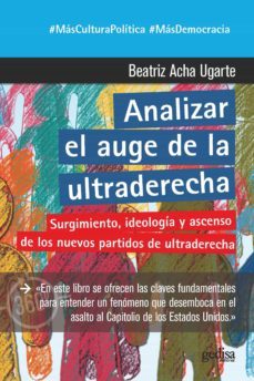 analizar el auge de la ultraderecha. surgimiento, ideologia y ascenso de los nuevos partidos de ultraderecha (ebook)-beatriz acha ugarte-9788418525605