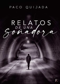 relatos de una soñadora-paco quijada figueroa-9788418686405