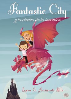 fantastic city y la piedra de la inversion-laura g. azzimonti lillo-9788418824005