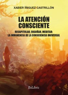 (i.b.d.) la atencion consciente. recapitular-xabier iñiguez castrillon-9788418912405