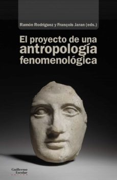 el proyecto de una antropologia fenomenologica-9788418981005