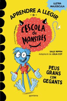 aprendre a llegir a l'escola de monstres 4 - peus grans com gegants-sally rippin-julia cot-9788419085405