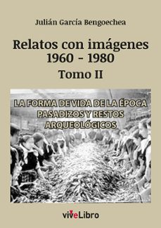 relatos de vigo con imagenes (1960-1980) tomo ii-julian garcia bengoechea-9788419134905