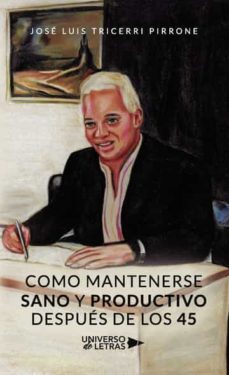 como mantenerse sano y productivo despues de los 45-jose luis tricerri pirrone-9788419138705