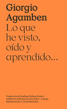 lo que he visto, oido y aprendido-giorgio agamben-9788419208705