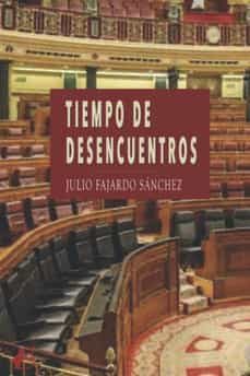 tiempo de desencuentros-julio fajardo sanchez-9788419340405