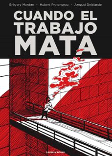 cuando el trabajo mata-gregory mardon-hubert prolongeau-arnaud delalande-9788419393005