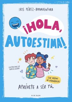 ¡hola, autoestima!-iris perez bonaventura-9788419522405