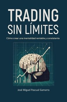 trading sin limites-jose miguel pascual gamarra-9788419768605