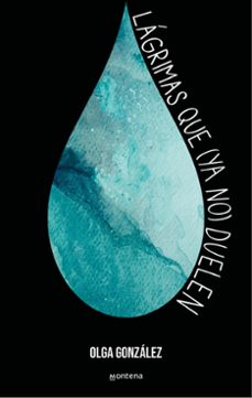lagrimas que (ya no) duelen (ebook)-olga gonzalez-9788419848505