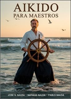 aikido para maestros-jose santos nalda-natalia nalda gimeno-pablo nalda gimeno-9788420307305