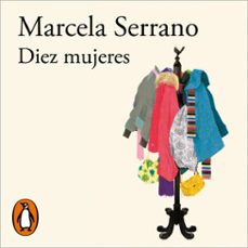 diez mujeres (audiolibro)-marcela serrano-9788420426105