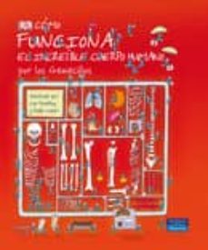 como funciona el increible cuerpo humano (por los geniecillos)-lisa swerling-ralph lazar-9788420554105