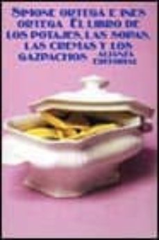 el libro de los potajes, las sopas, las cremas y los gazpachos (6 ª ed.)-ines ortega-simone ortega-9788420603605