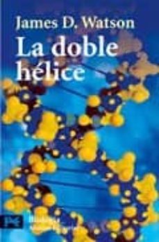 la doble helice: relato personal del descubrimiento de la estruct ura del adn-james d. watson-9788420635705