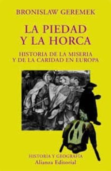 la piedad y la horca: historia de la miseria y de la caridad en e uropa-9788420679105