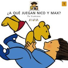 ¿a que juegan nico y max?-pia vilarrubias-9788420712505